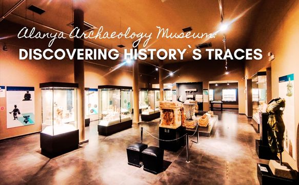Alanya Archäologisches Museum: Eine Entdeckung auf den Spuren der Geschichte