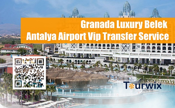 Granada Luxury Belek Antalya Airport Vip Transfer Service